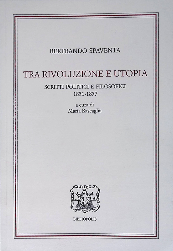 Tra rivoluzione e utopia. Scritti politici e filosofici 1851-1857