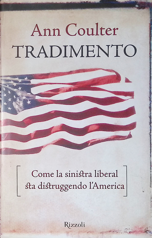 Tradimento. Come la sinistra liberal sta distruggendo l'America