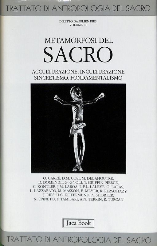 Trattato di antropologia del sacro vol.10. Metamorfosi del sacro. Acculturazione, …