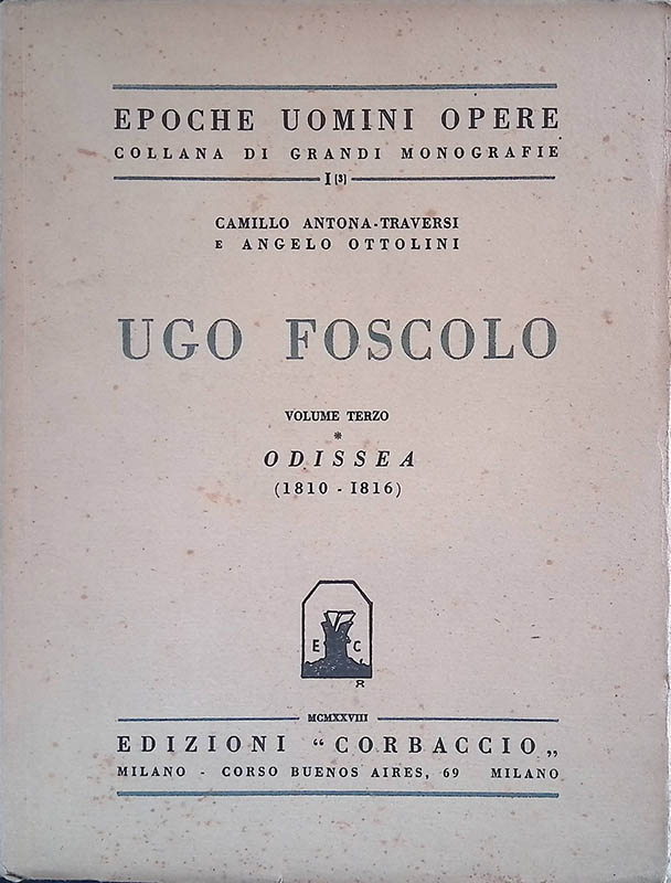Ugo Foscolo. Volume Terzo - Odissea 1810-1816