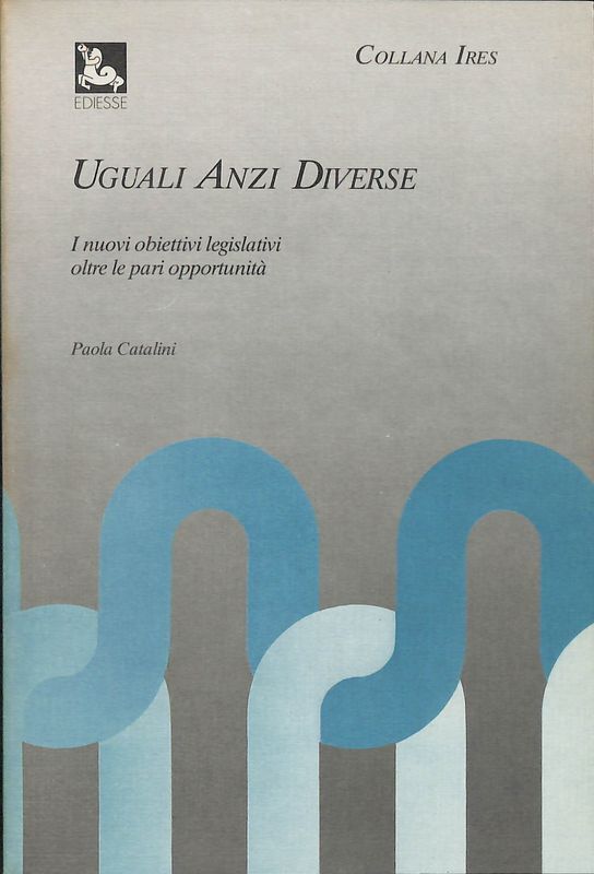 Uguali anzi diverse. I nuovi obiettivi legislativi oltre le pari …