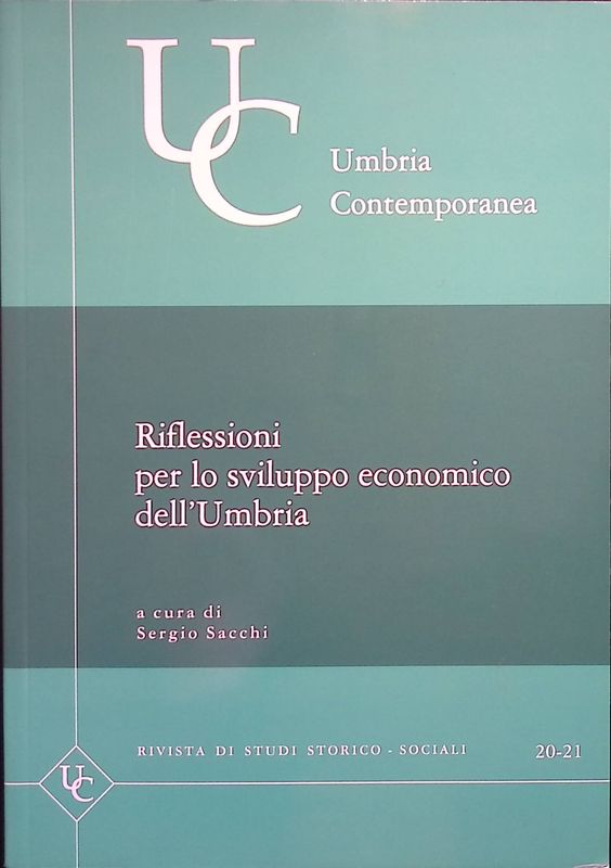 Umbria contemporanea. Riflessioni per lo sviluppo economico dell'Umbria. Rivista di …