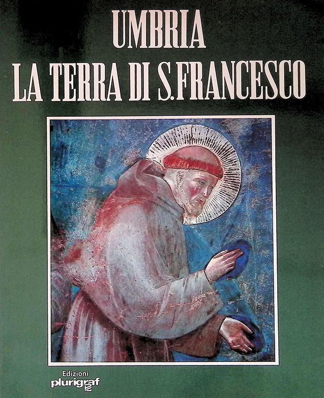 Umbria. La terra di S. Francesco