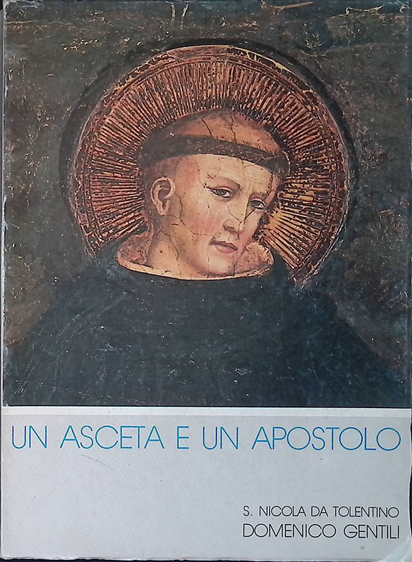 Un asceta e un apostolo. San Nicola da Tolentino