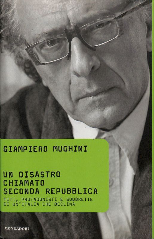 Un disastro chiamato Seconda Repubblica. Miti, protagonisti e soubrette di …