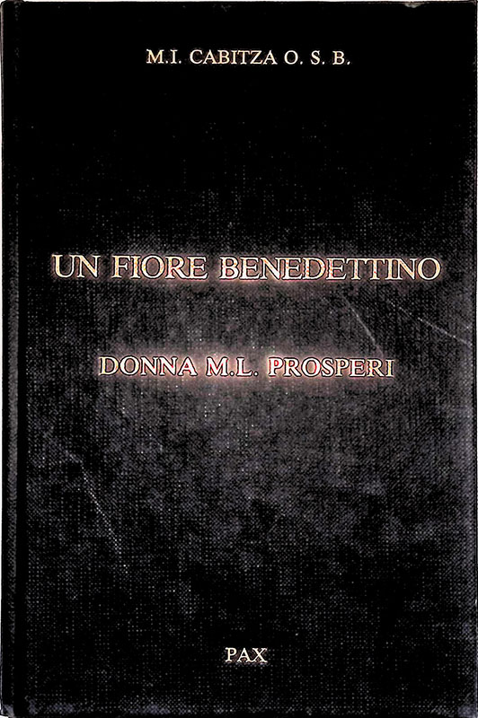 Un fiore benedettino. Donna Maria Luisa Prosperi