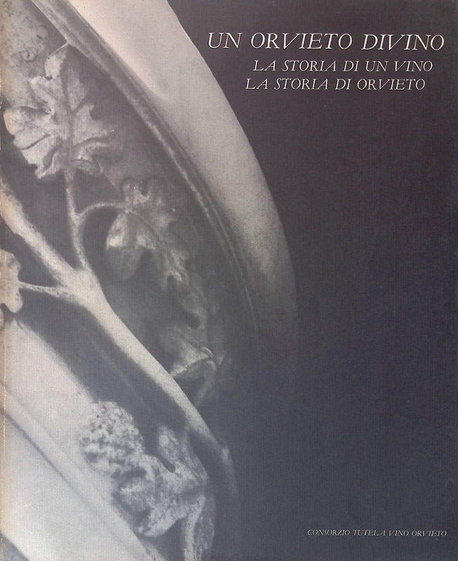 Un Orvieto divino. La storia di un vino, la storia …