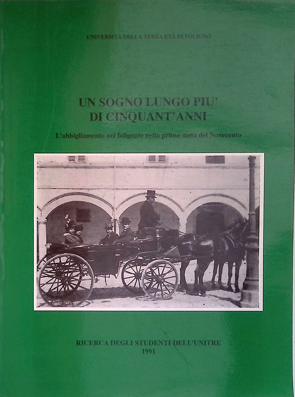 Un sogno lungo più di cinquant'anni. L'abbigliamento nel folignate nella …