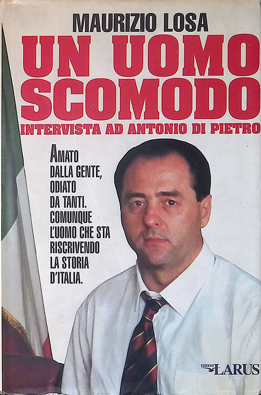 Un uomo scomodo. Intervista ad Antonio Di Pietro