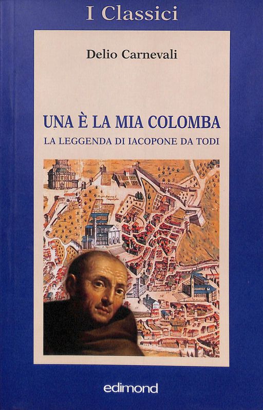 Una è la mia colomba. La leggenda di Iacopone da …