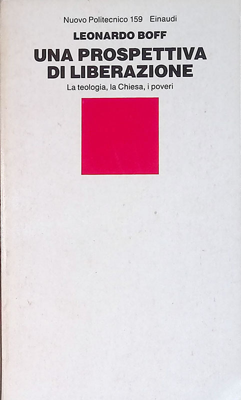 Una prospettiva di liberazione. La teologia, la Chiesa, i poveri