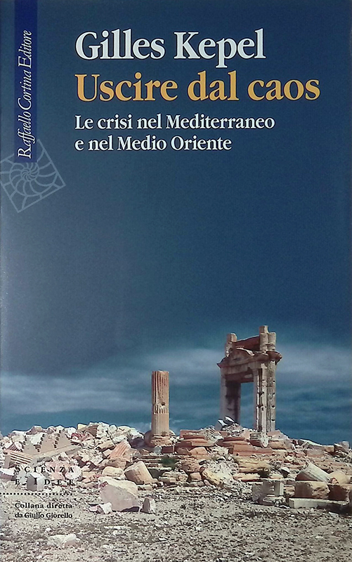 Uscire dal caos. Le crisi nel Mediterraneo e nel Medio …