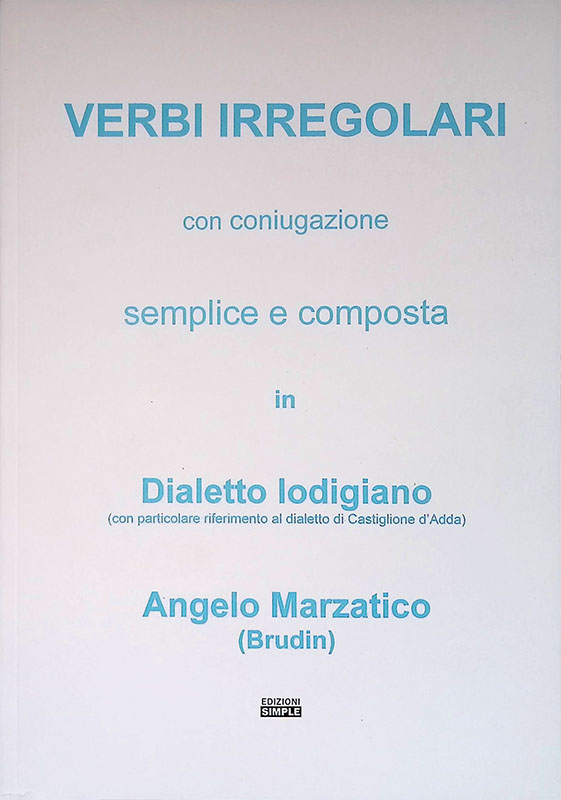 Verbi irregolari con coniugazione semplice e composta in dialetto lodigiano
