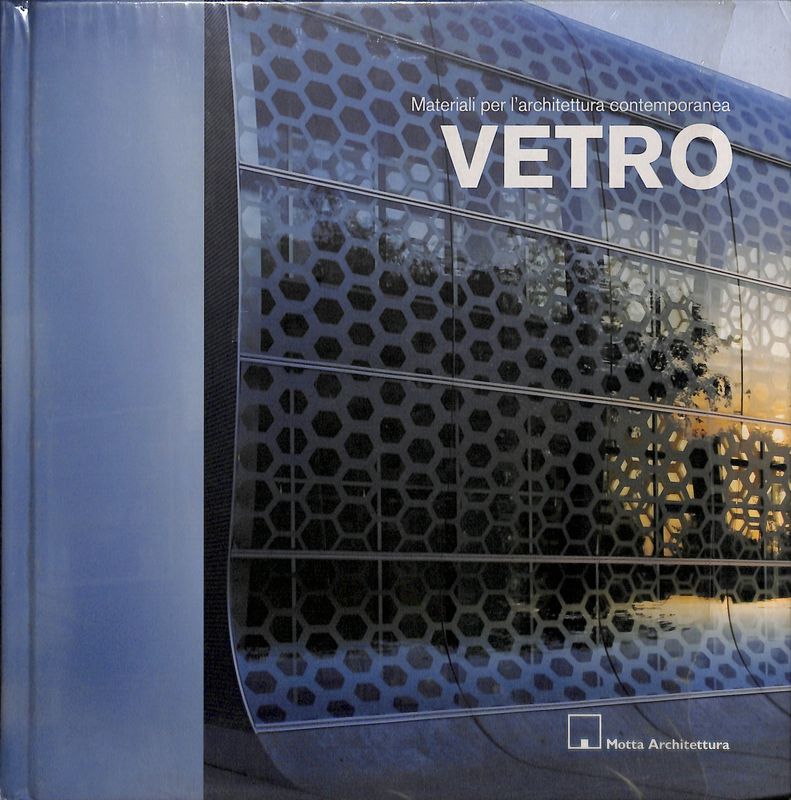 Vetro. Materiali per l'architettura contemporanea