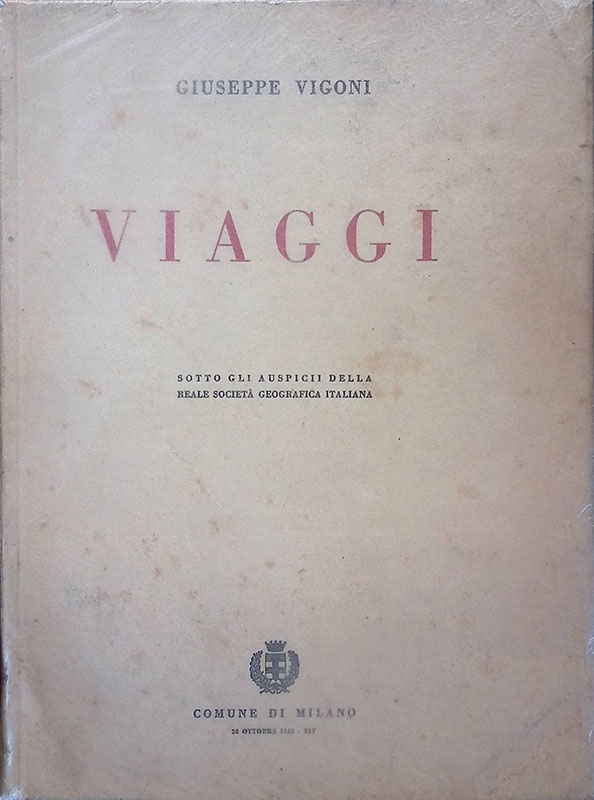 Viaggi. Sotto gli auspici della Reale Società Geografica Italiana