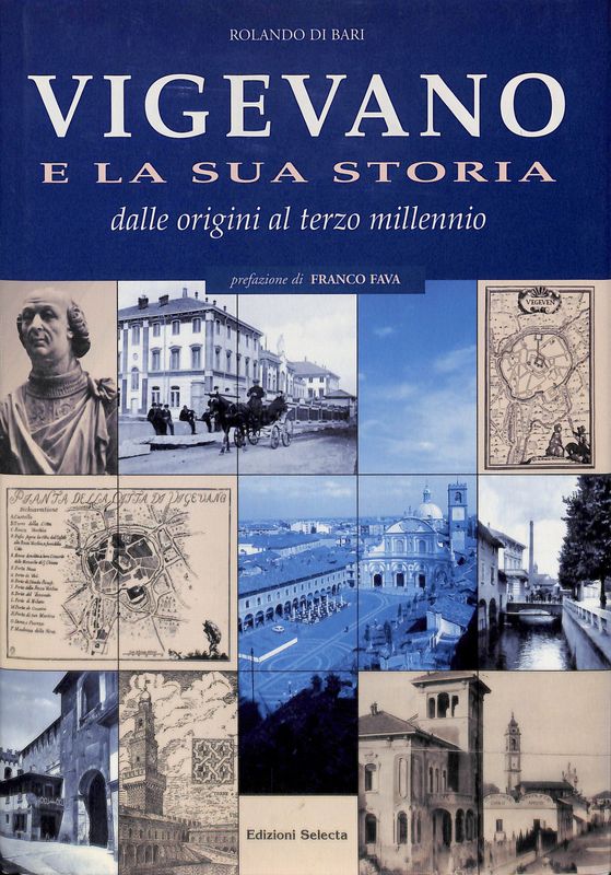 Vigevano e la sua storia. Dalle origini al terzo millennio