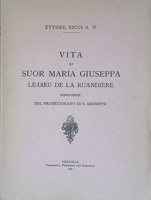 Vita di Suor Maria Giuseppa Le-Dieu de la Ruandiére. Fondatrice …