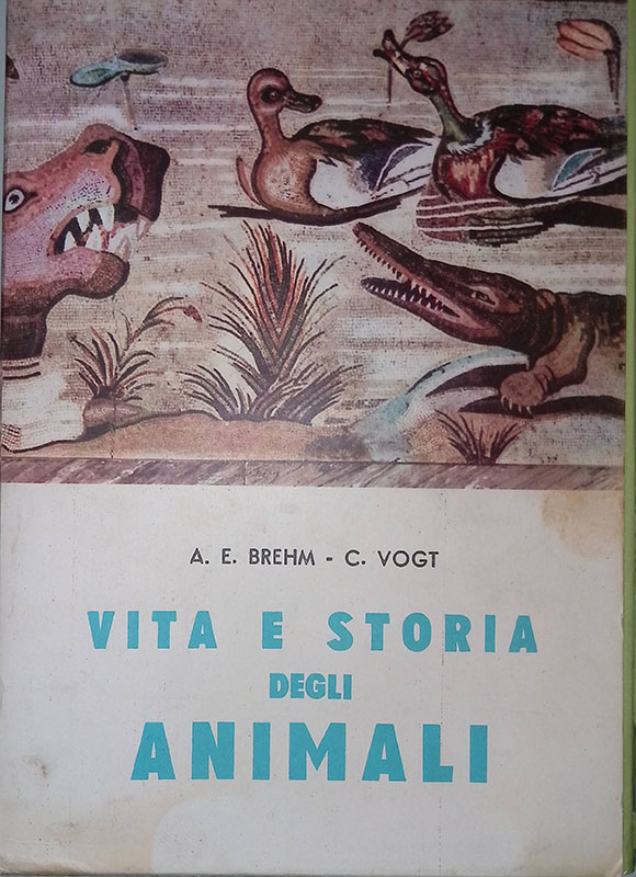 Vita e storia degli animali. 2 volumi