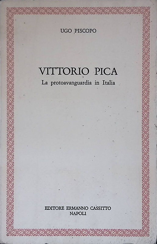 Vittorio Pica. La protoavanguardia in Italia