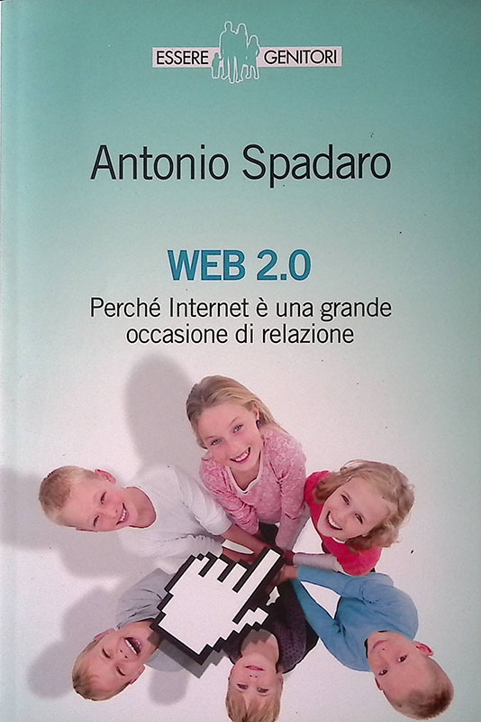 Web 2.0 Perchè Internet è una grande occasione di relazione