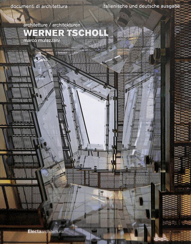 Werner Tscholl. Architetture - architekturen