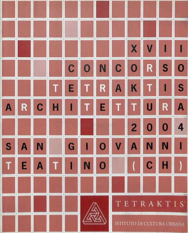 XVII Concorso Tetraktis Architettura 2004. Catalogo dei progetti partecipanti al …