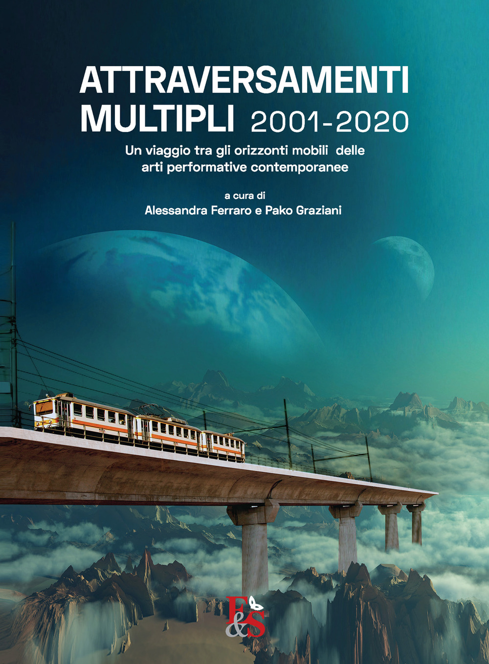 Attraversamenti Multipli 2001-2020. Un viaggio tra gli orizzonti mobili delle …