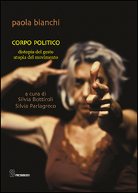 Corpo politico. Distopia del gesto, utopia del movimento