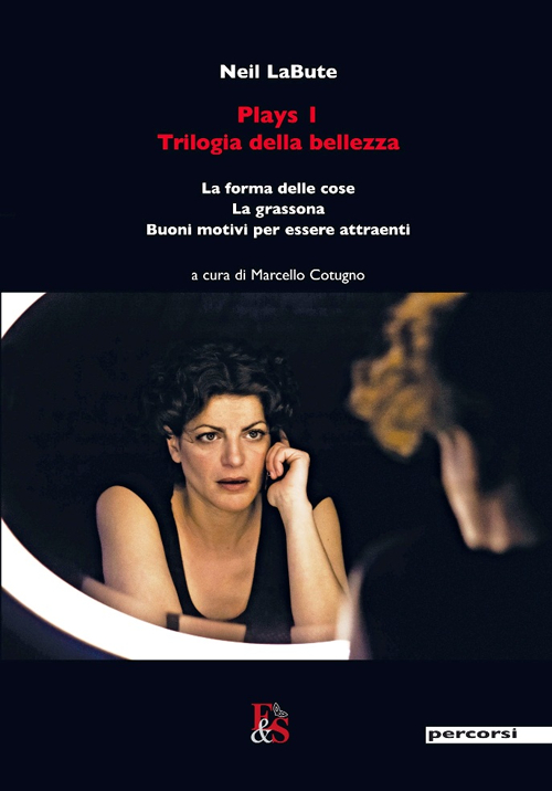 Plays 1. Trilogia della bellezza: La forma delle cose-La grassona-Buoni …