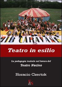 Teatro in esilio. La pedagogia teatrale nel lavoro del Teatro …