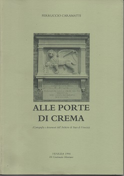 Alle porte di Crema. Cartografia e documenti dell'Archivio di Stato …