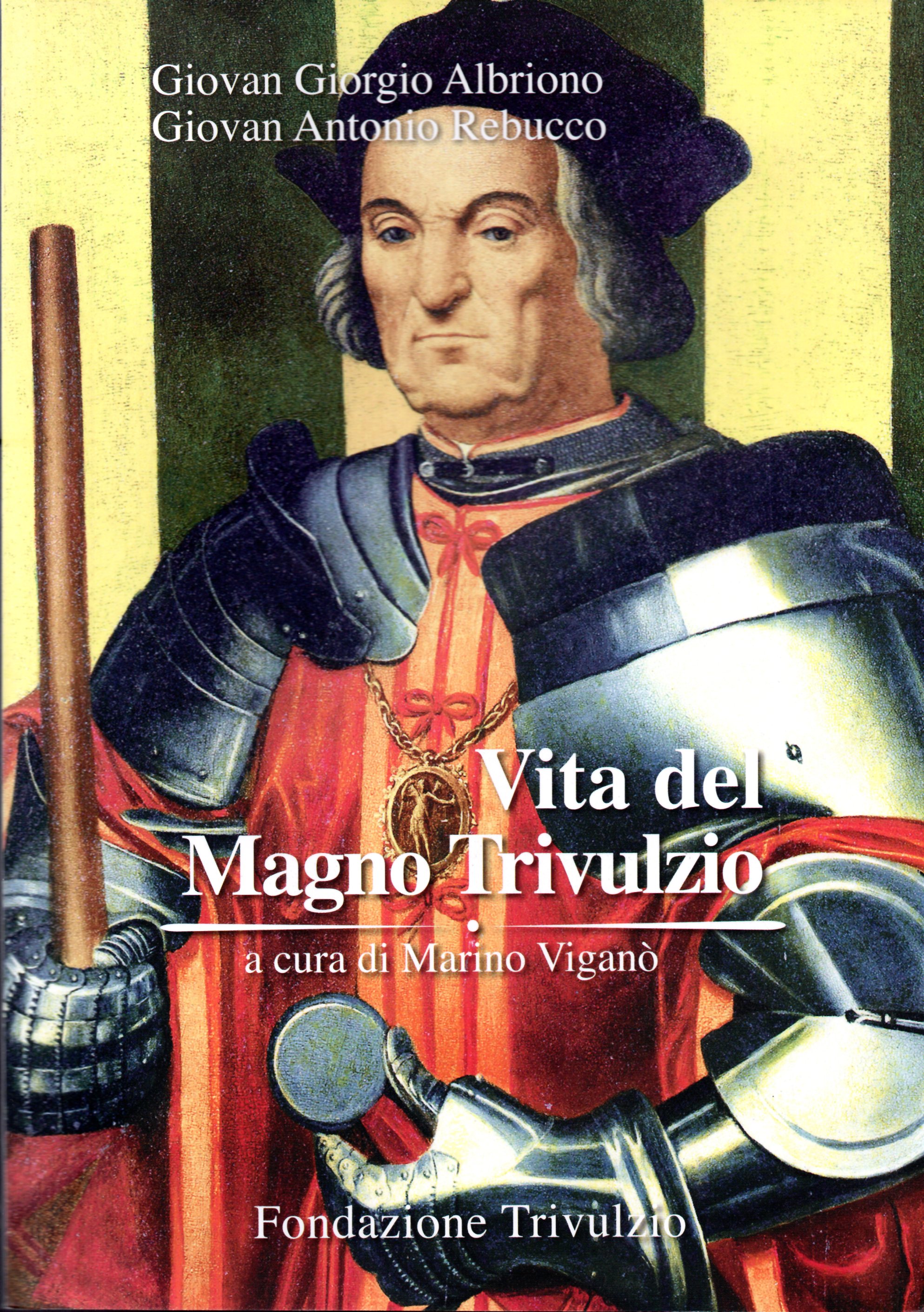 Vita del Magno Trivulzio : dai codici trivulziani 2076, 2077, …