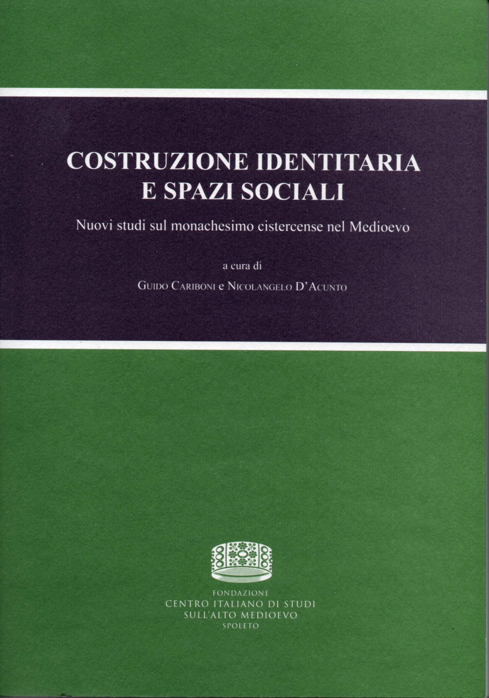 Costruzione identitaria e spazi sociali. Nuovi studi sul monachesimo cistercense …