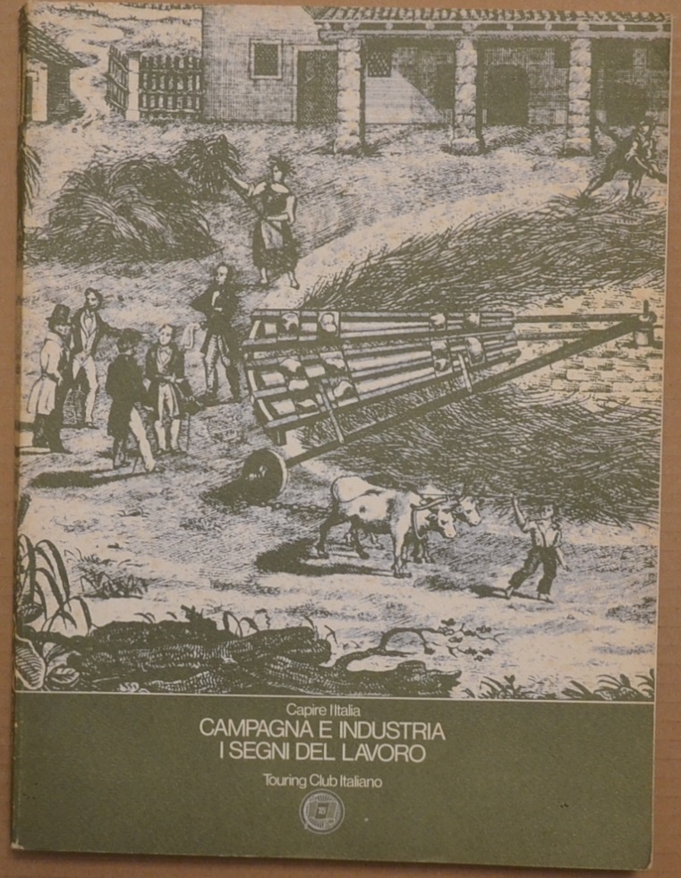 Capire l'Italia. V. Campagna e industria. I segni del lavoro