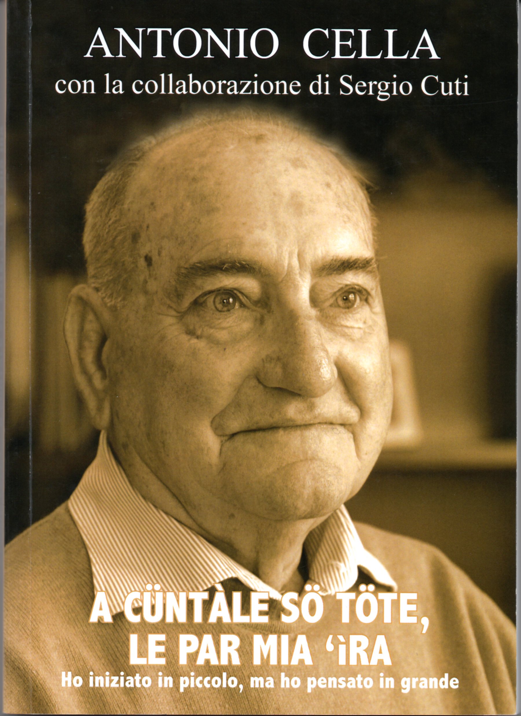 A cüntàle sö töte, le par mia 'ìra. Ho iniziato …