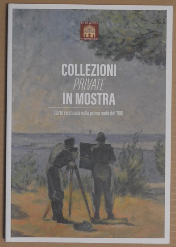 Collezioni private in mostra. L'arte cremasca nella prima metà del …