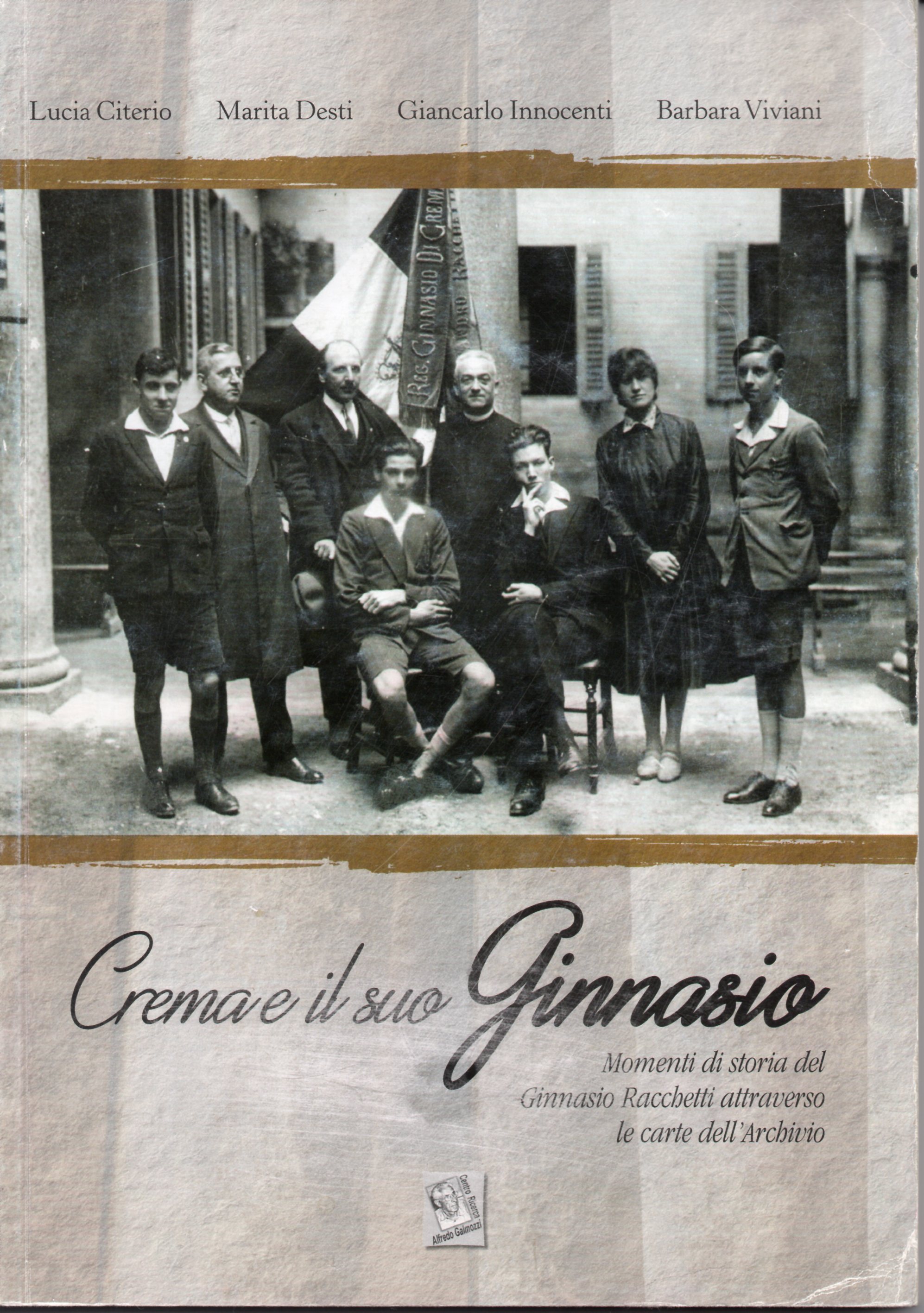Crema e il suo Ginnasio. Momenti di storia del Ginnasio …