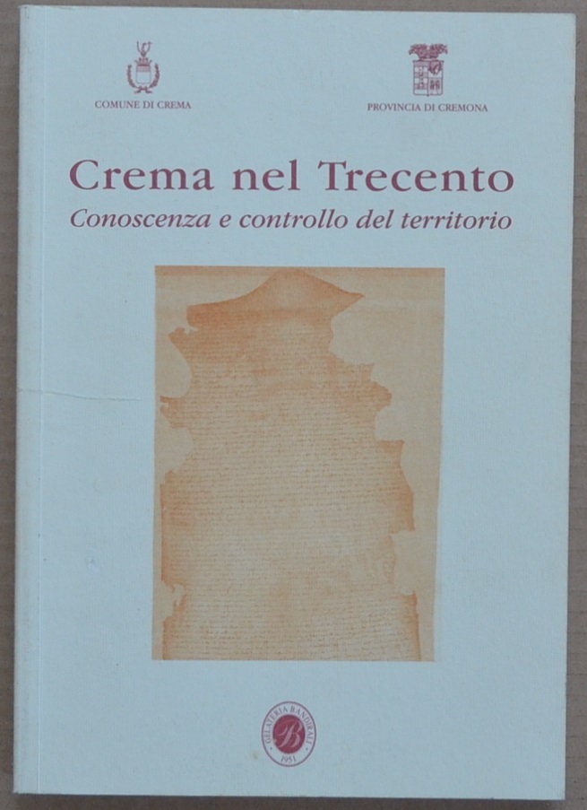 Crema nel Trecento. Conoscenza e controllo del territorio