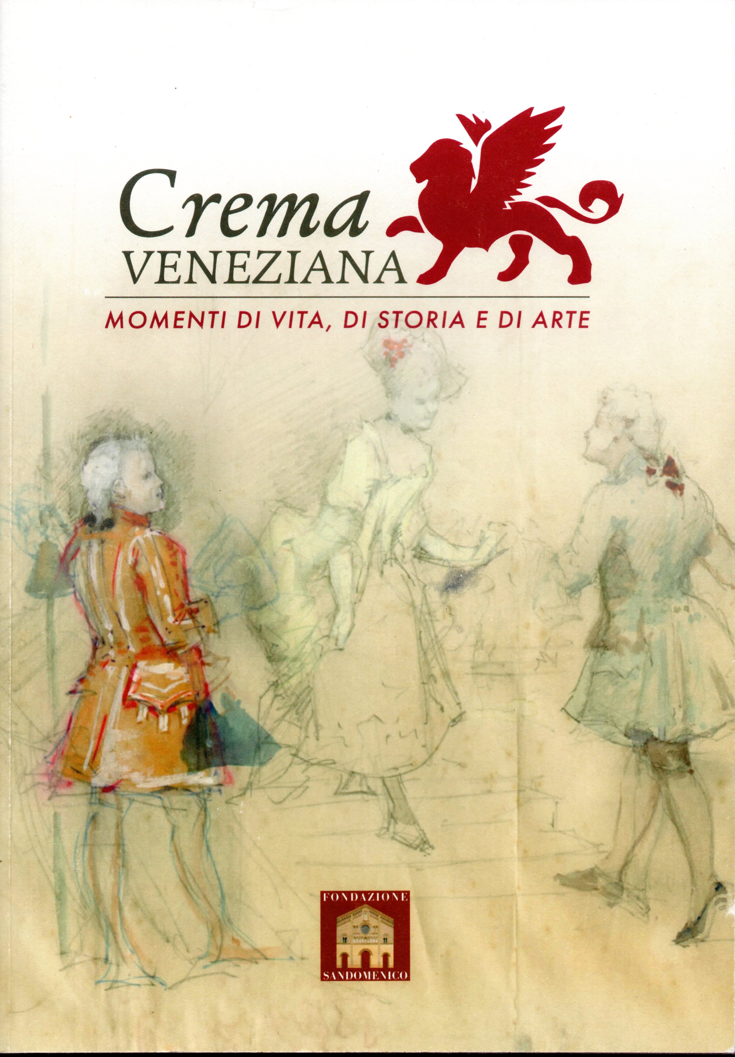 Crema Veneziana. Momenti di vita, di storia e di arte