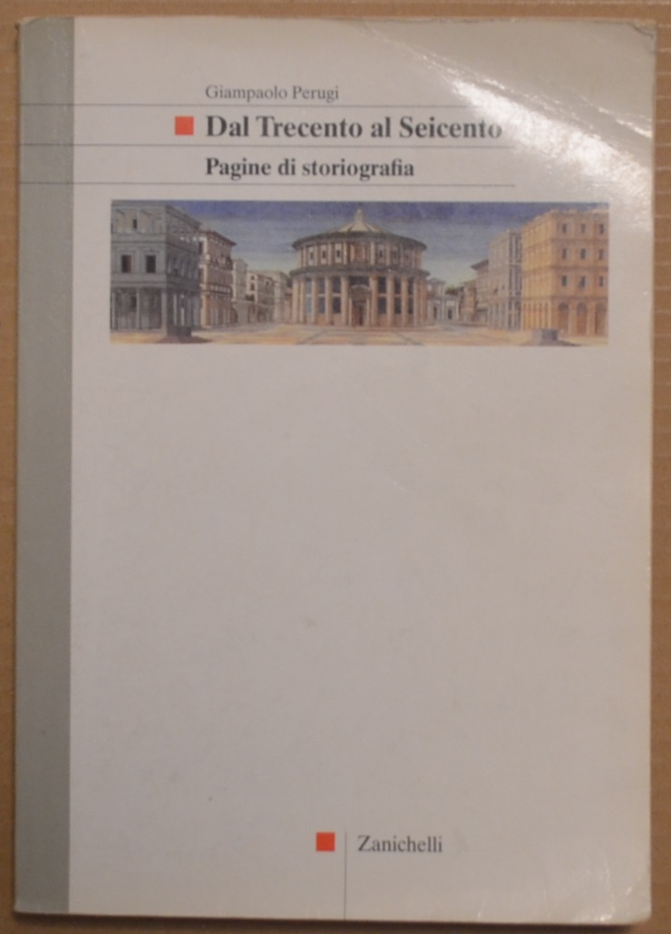 Dal Trecento al Seicento. Pagine di storiografia