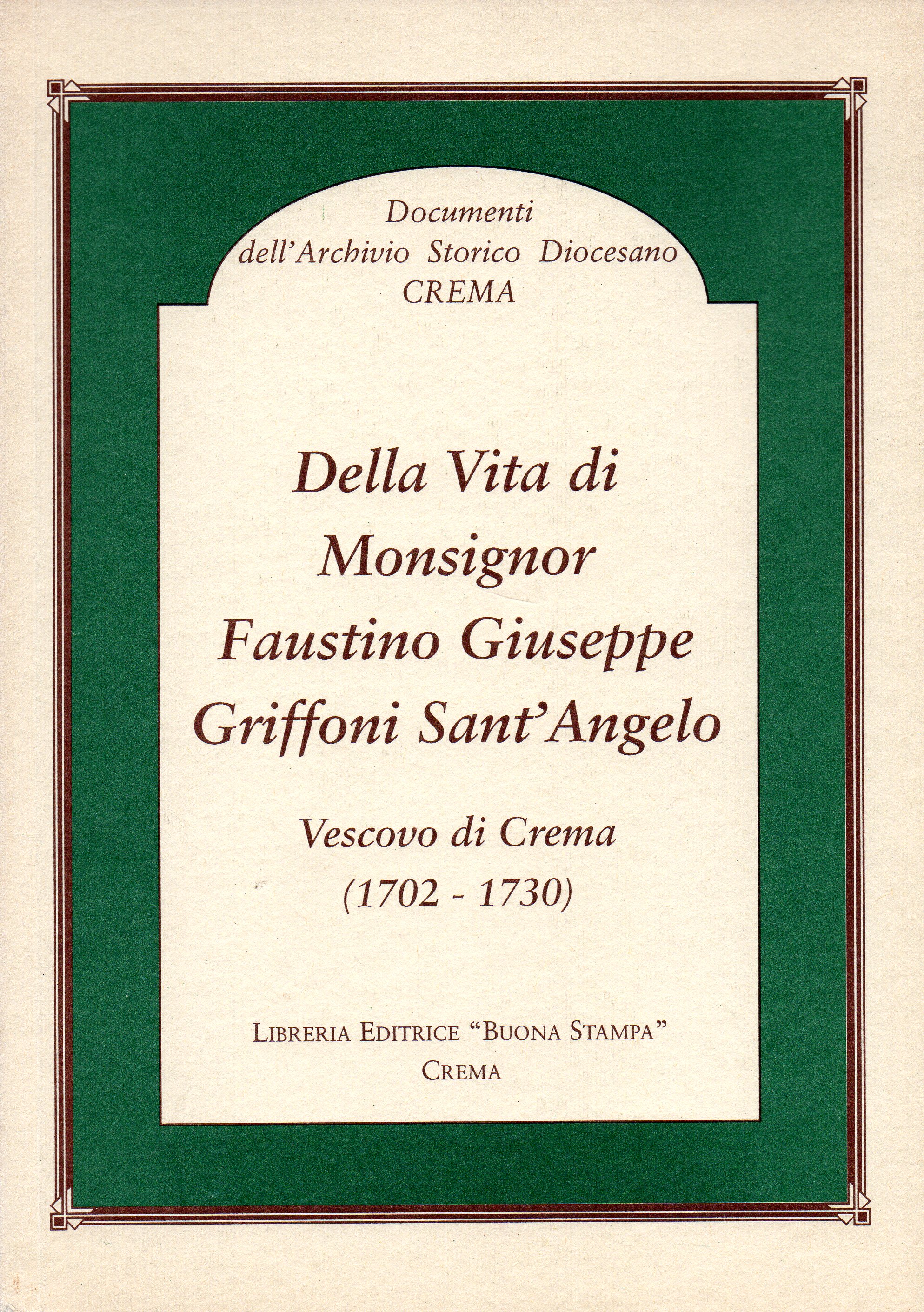 Della vita di Monsignor Faustino Giuseppe Griffoni Sant'Angelo. Vescovo di …