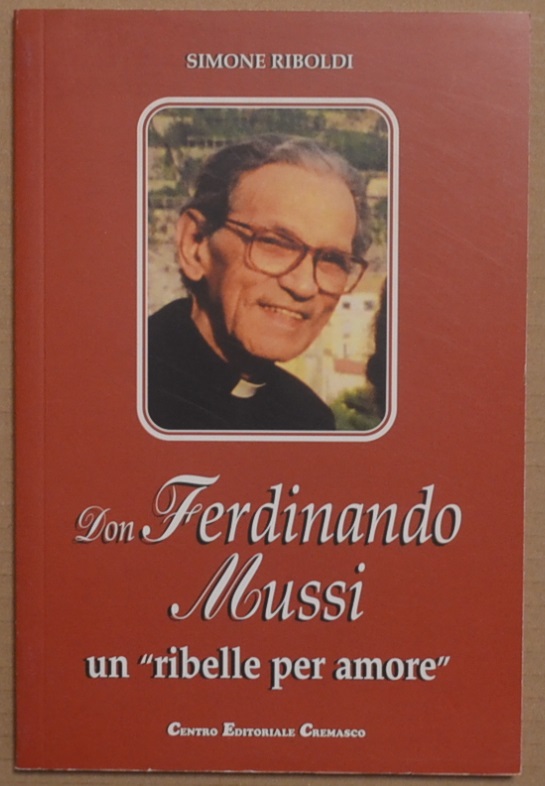 Don Ferdinando Mussi. Un "ribelle per amore"