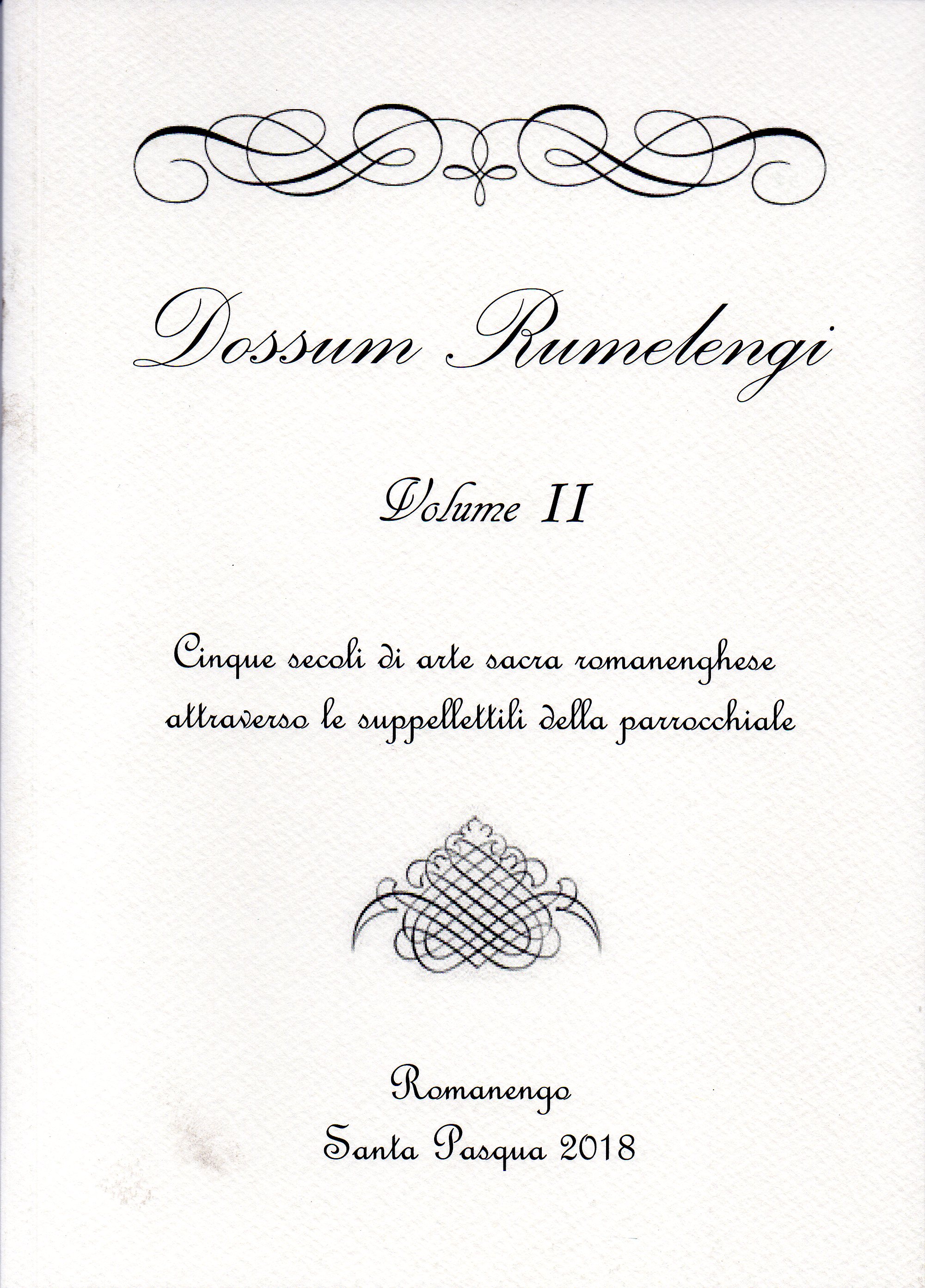 Dossum Rumelengi. Volume II. Cinque secoli di arte sacra Romanenghese …