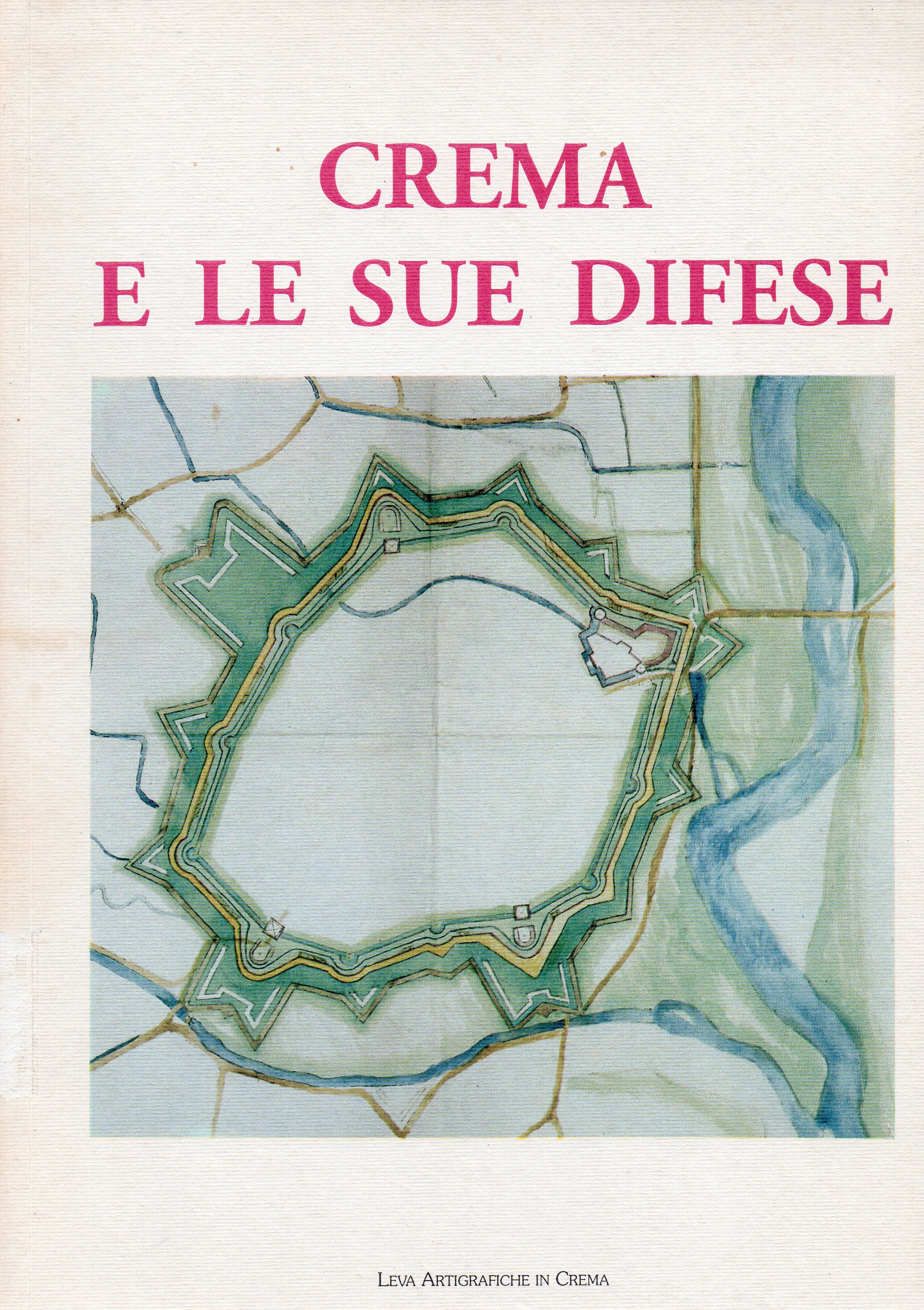 Crema e le sue difese. Atti del convegno