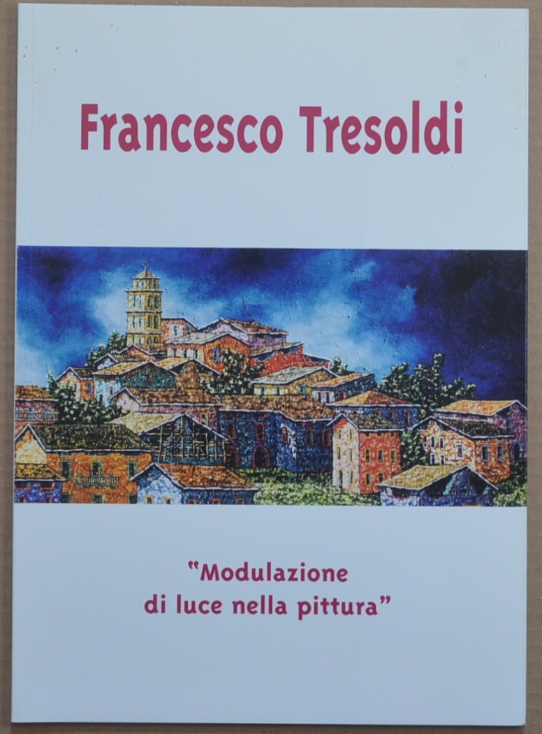 Francesco Tresoldi. "Modulazione di luce nella pittura"