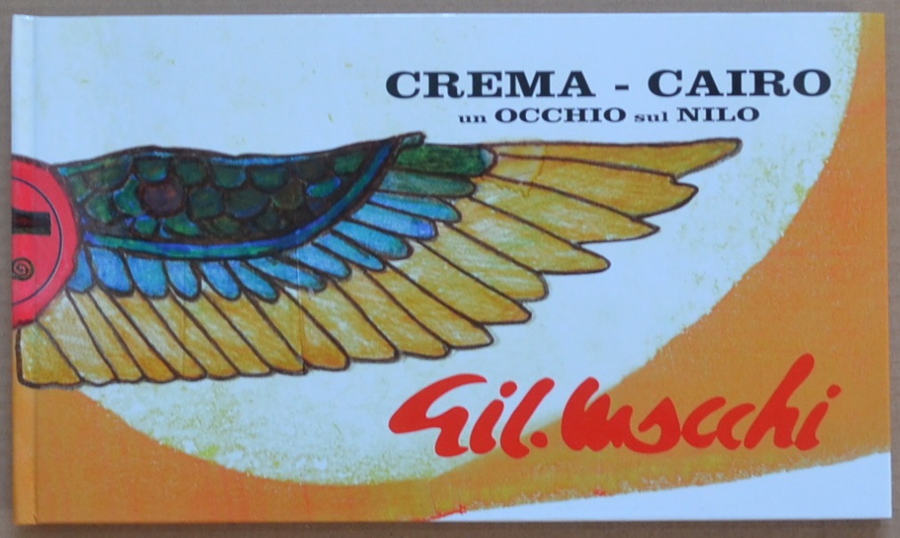 Gil Macchi. Crema-Cairo. Un occhio sul Nilo