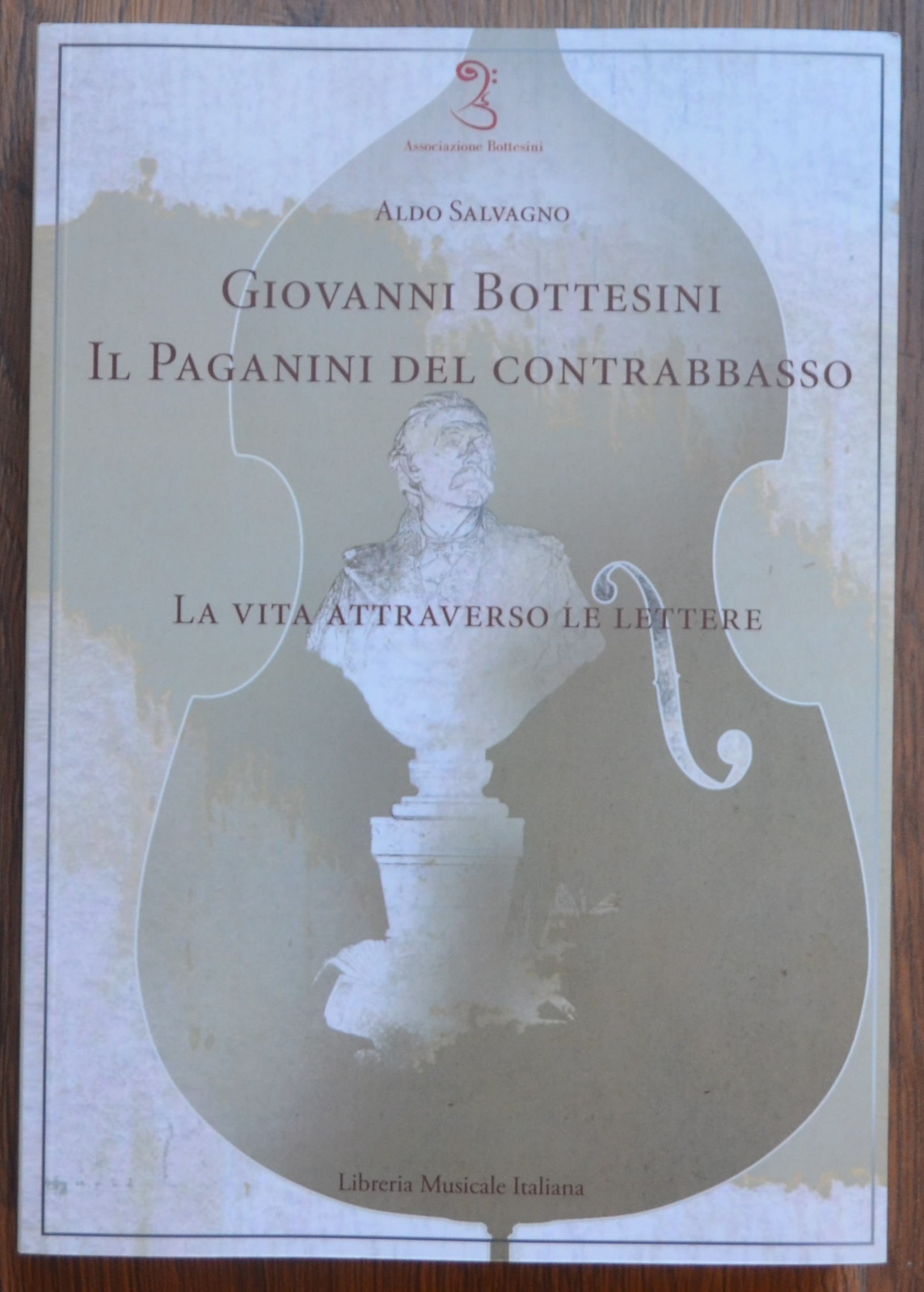 Giovanni Bottesini. Il Paganini del contrabbasso. La vita attraverso le …