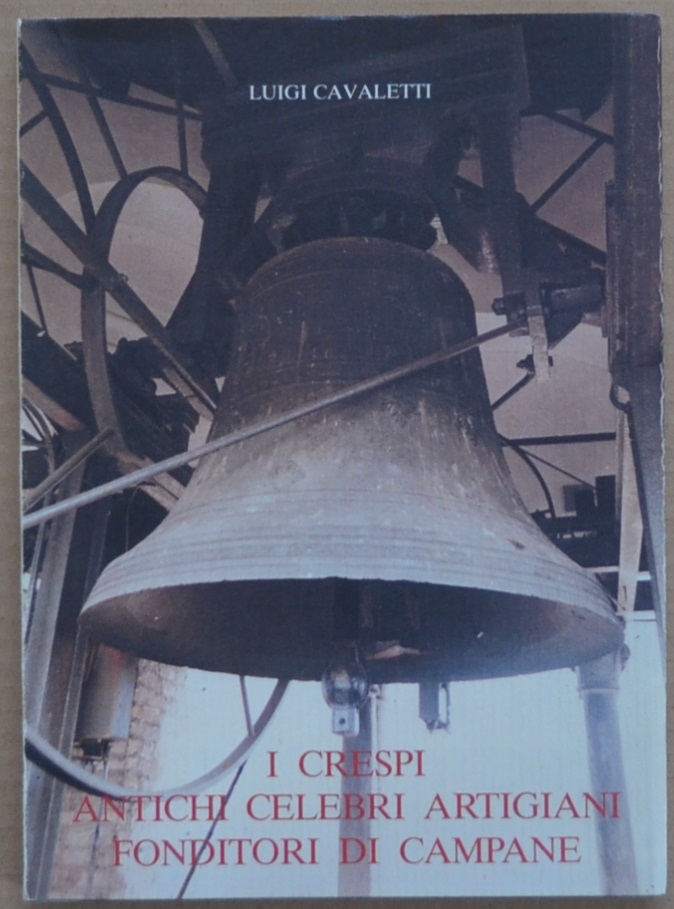 I Crespi. Antichi celebri artigiani fonditori di campane
