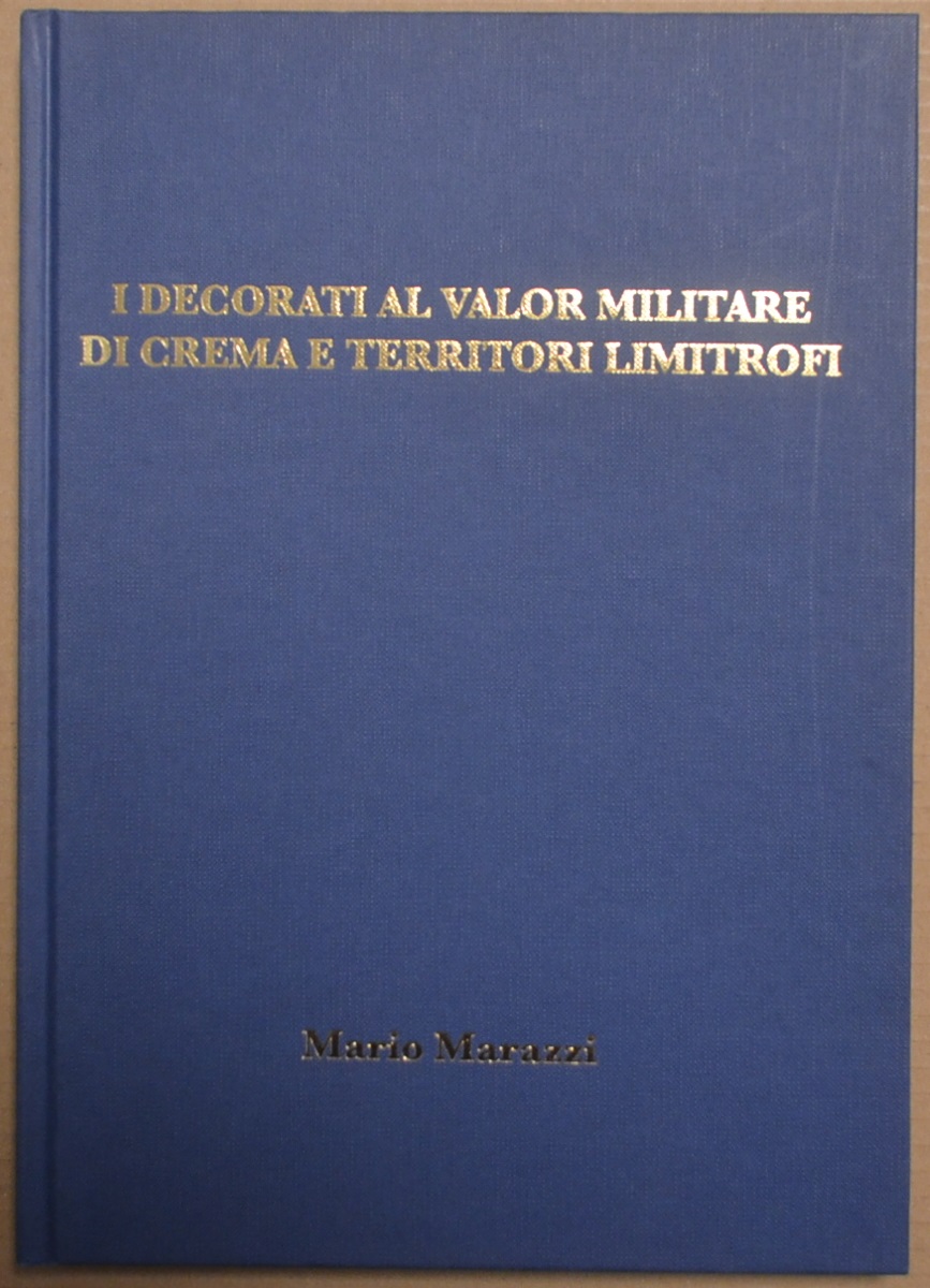 I decorati al valor militare di Crema e territori limitrofi