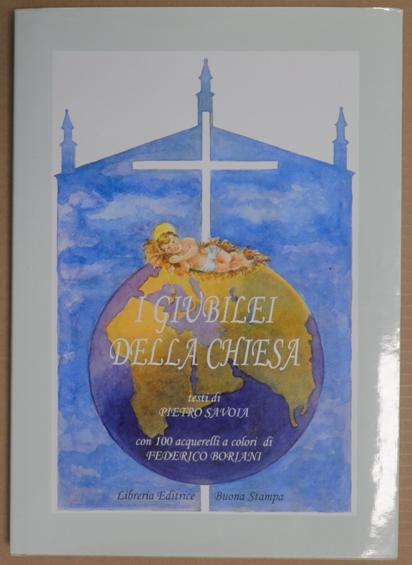 I giubilei della chiesa con 100 acquarelli a colori di …